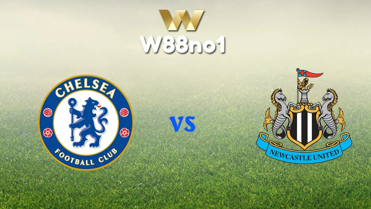 Soi kèo Chelsea vs Newcastle United