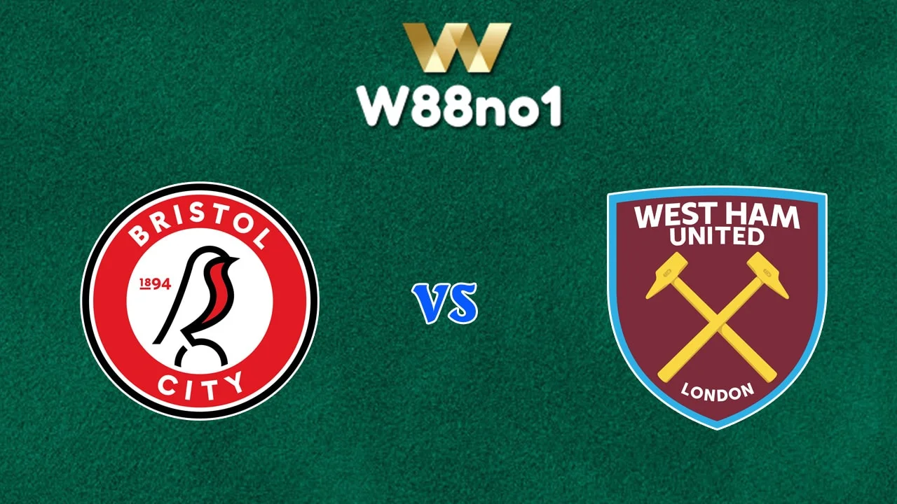 Soi kèo Bristol City vs West Ham