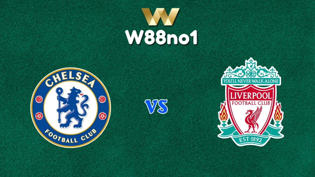 Soi kèo Chelsea vs Liverpool