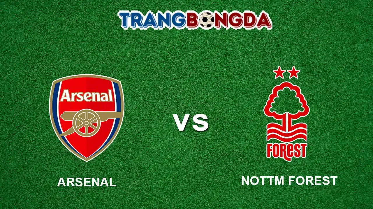 Soi kèo Arsenal vs Nottm Forest 13/09/2025